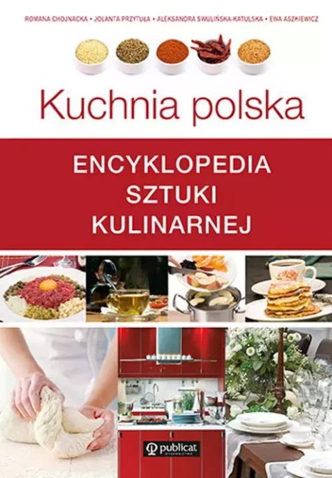 Kuchnia polska. Encyklopedia sztuki kulinarnej Kuchnia polska. Encyklopedia sztuki kulinarnej