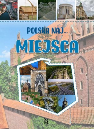 Miejsca. Polska NAJ?