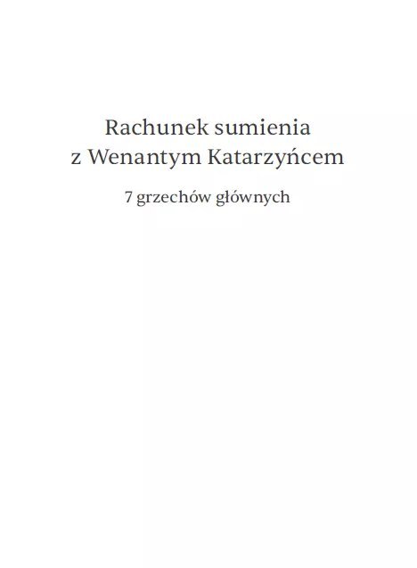 Rachunek sumienia z Wenantym Katarzyńcem. 7 grzechów głównych