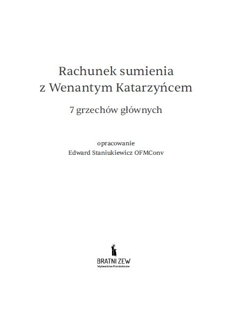 Rachunek sumienia z Wenantym Katarzyńcem. 7 grzechów głównych