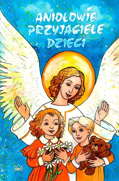 Aniołowie - przyjaciele dzieci Aniołowie - przyjaciele dzieci
