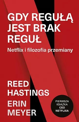 Gdy regułą jest brak reguł. Netflix i filozofia przemiany Gdy regułą jest brak reguł. Netflix i filozofia przemiany