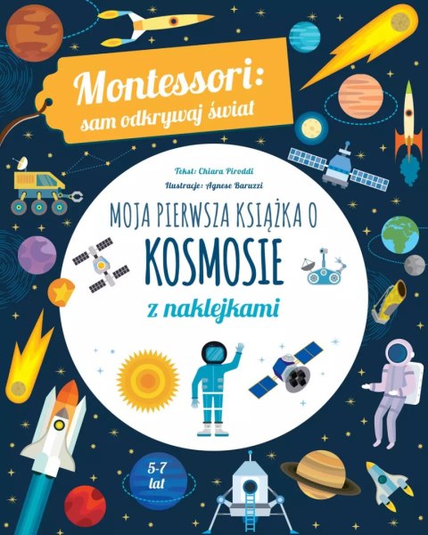 Montessori: sam odkrywaj świat. Moja pierwsza książka o kosmosie Montessori: sam odkrywaj świat. Moja pierwsza książka o kosmosie