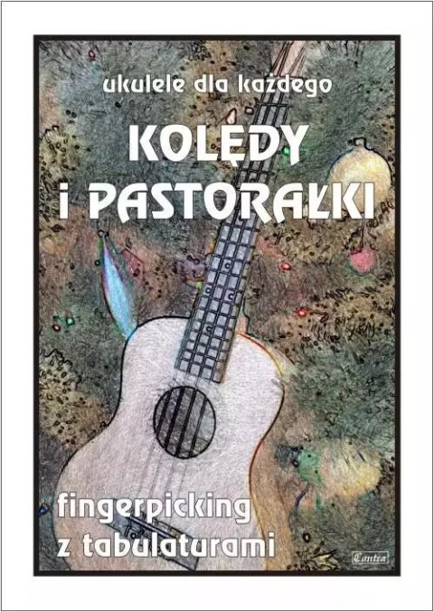 Ukulele dla każdego. Kolędy i pastorałki na... Ukulele dla każdego. Kolędy i pastorałki na...