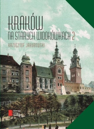 Kraków na starych widokówkach. Tom 2
