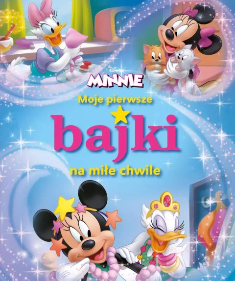 Moje pierwsze bajki na miłe chwile. Disney Minnie Moje pierwsze bajki na miłe chwile. Disney Minnie