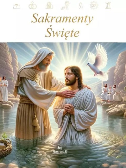 Sakramenty Święte Sakramenty Święte