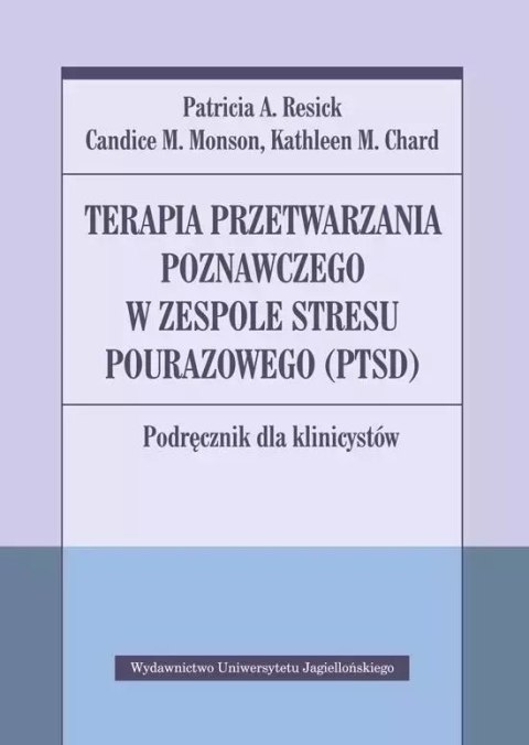 Terapia przetwarzania poznawczego w zespole stresu pourazowego (PTSD) Terapia przetwarzania poznawczego w zespole stresu pourazowego (PTSD)
