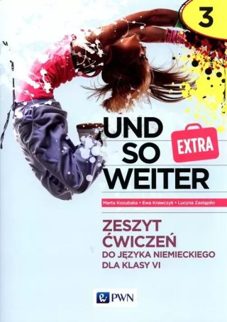 Und so weiter Extra 3 Zeszyt ćwiczeń do języka niemieckiego dla klasy 6