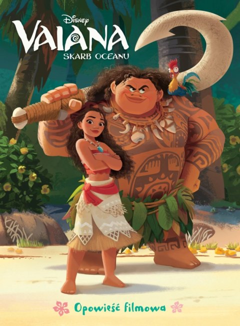Vaiana. Skarb oceanu. Opowieść filmowa. Disney Vaiana. Skarb oceanu. Opowieść filmowa. Disney