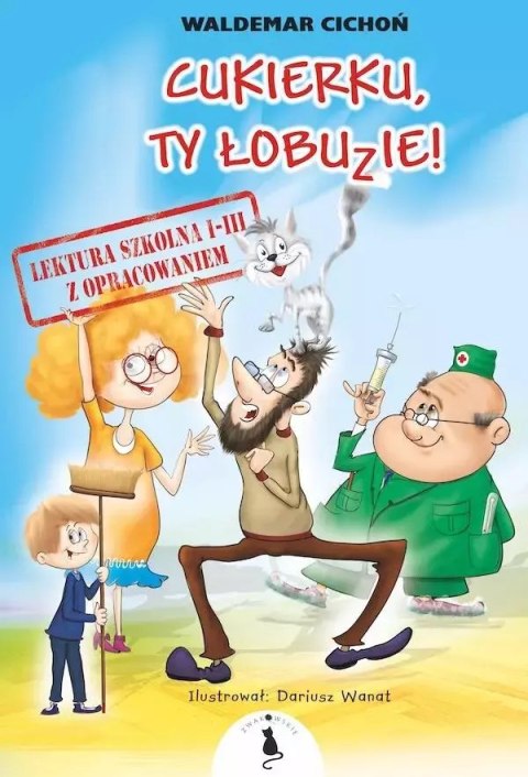 Cukierku, Ty łobuzie! Lektura 1-3 z opracowaniem Cukierku, Ty łobuzie! Lektura 1-3 z opracowaniem