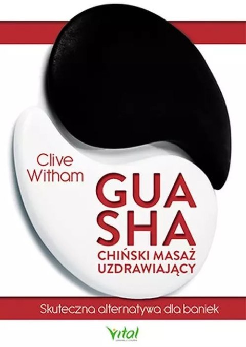 Gua Sha - chiński masaż uzdrawiający. Skuteczna alternatywa dla baniek, dodruk Gua Sha - chiński masaż uzdrawiający. Skuteczna alternatywa dla baniek, dodruk