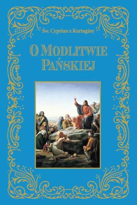 O modlitwie Pańskiej O modlitwie Pańskiej
