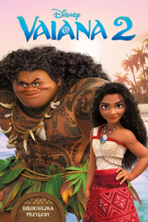 Vaiana 2. Biblioteczka przygody. Disney Vaiana 2. Biblioteczka przygody. Disney