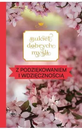 Bukiet dobrych myśli - z podziękowaniem... Bukiet dobrych myśli - z podziękowaniem...