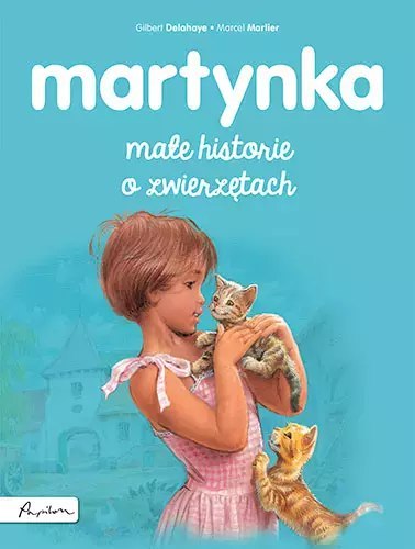 Martynka. Małe historie o zwierzętach Martynka. Małe historie o zwierzętach