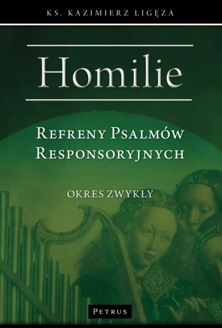 Refreny Psalmów Responsoryjnych. Homilie. Okres zwykły