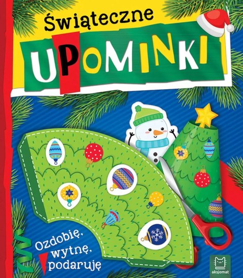 Świąteczne upominki. Ozdobię, wytnę, podaruję Świąteczne upominki. Ozdobię, wytnę, podaruję