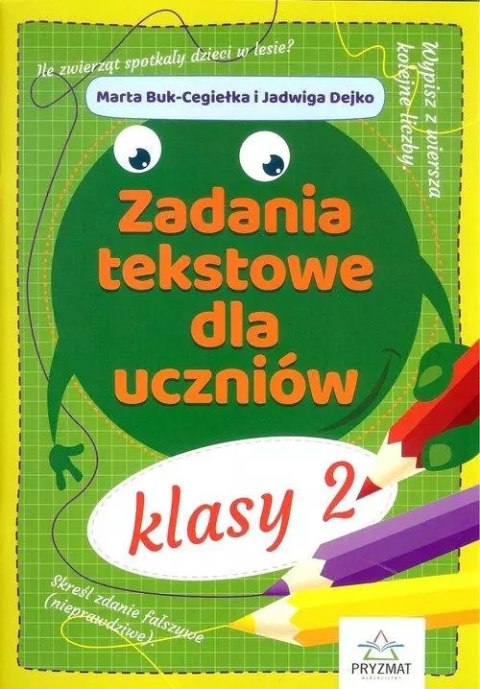 Zadania tekstowe dla uczniów klasy 2 Zadania tekstowe dla uczniów klasy 2