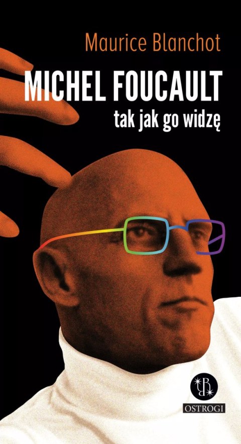 Michel Foucault tak jak go widzę Michel Foucault tak jak go widzę