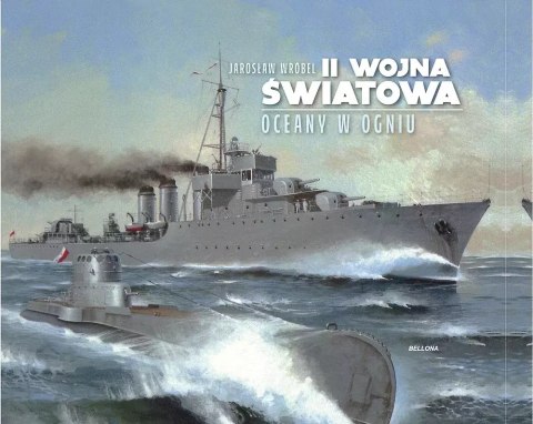 II wojna światowa. Oceany w ogniu II wojna światowa. Oceany w ogniu