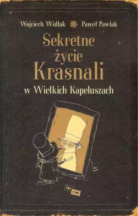 Sekretne życie Krasnali w Wielkich Kapeluszach Sekretne życie Krasnali w Wielkich Kapeluszach