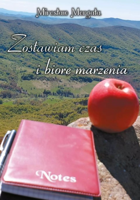 Zostawiam czas i biorę marzenia Zostawiam czas i biorę marzenia