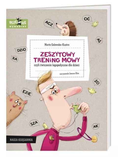 Zeszytowy trening mowy, czyli ćwiczenia logopedyczne dla dzieci Zeszytowy trening mowy, czyli ćwiczenia logopedyczne dla dzieci
