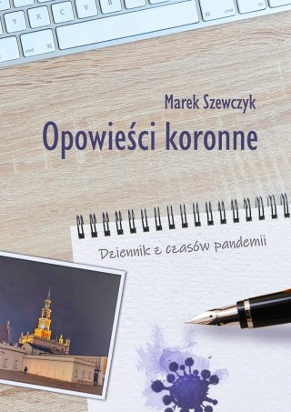 Opowieści koronne. Dziennik z czasów pandemii