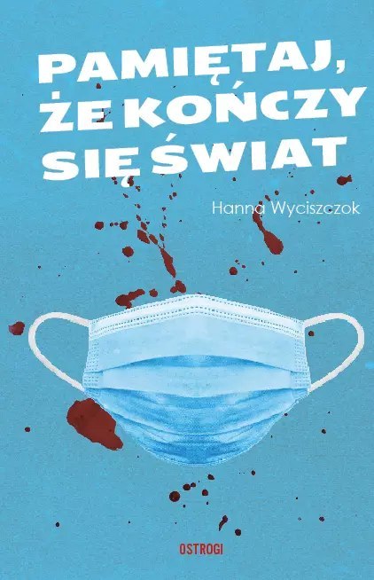 Pamiętaj, że kończy się świat Pamiętaj, że kończy się świat