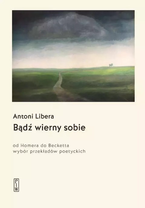 Bądź wierny sobie. Od Homera do Becketta Bądź wierny sobie. Od Homera do Becketta