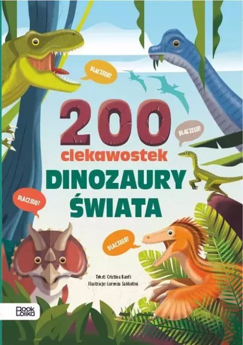 Dinozaury świata. 200 ciekawostek Dinozaury świata. 200 ciekawostek