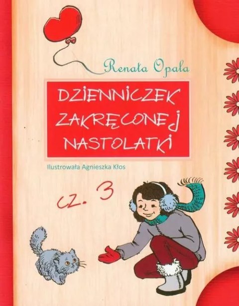 Dzienniczek zakręconej nastolatki. Część 3 Dzienniczek zakręconej nastolatki. Część 3