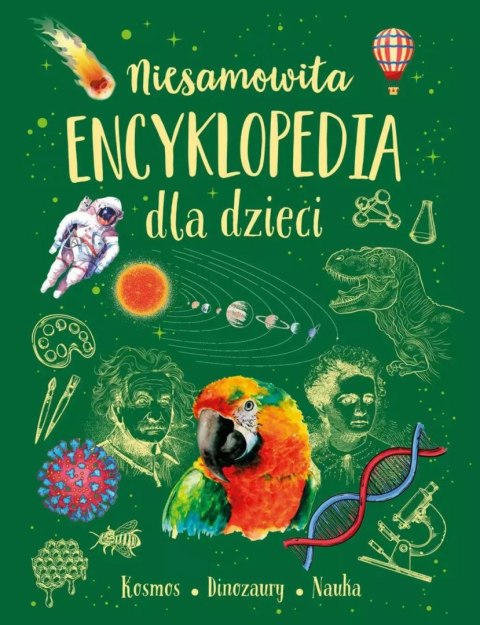 Niesamowita encyklopedia dla dzieci Niesamowita encyklopedia dla dzieci
