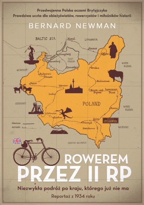 Rowerem przez II RP. Niezwykła podróż po kraju, którego już nie ma Rowerem przez II RP. Niezwykła podróż po kraju, którego już nie ma