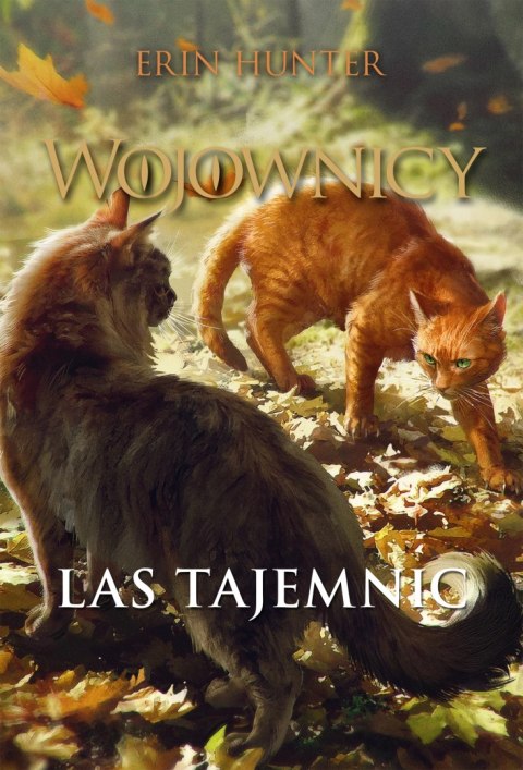 Wojownicy. Tom 3. Las tajemnic Wojownicy. Tom 3. Las tajemnic