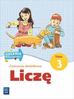 Galeria możliwości. Klasa 3. Liczę. Ćwiczenia dodatkowe Galeria możliwości. Klasa 3. Liczę. Ćwiczenia dodatkowe