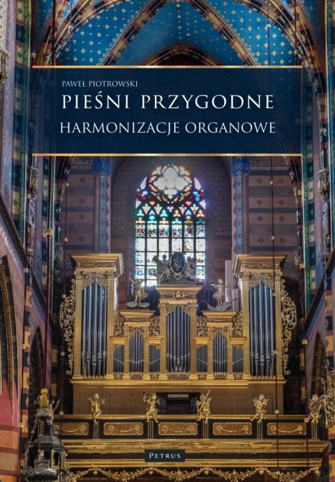 Pieśni przygodne. Harmonizacje Organowe Pieśni przygodne. Harmonizacje Organowe