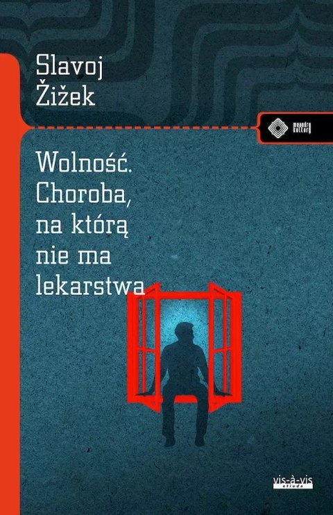 Wolność. Choroba, na którą nie ma lekarstwa Wolność. Choroba, na którą nie ma lekarstwa