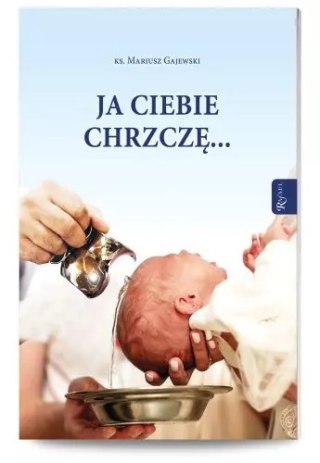 Ja ciebie chrzczę...
