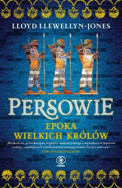 Persowie. Epoka Wielkich Królów Persowie. Epoka Wielkich Królów