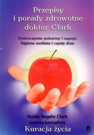 Przepisy i porady zdrowotne doktor Clark Przepisy i porady zdrowotne doktor Clark