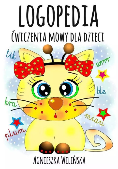 Logopedia. Ćwiczenia mowy dla dzieci Logopedia. Ćwiczenia mowy dla dzieci