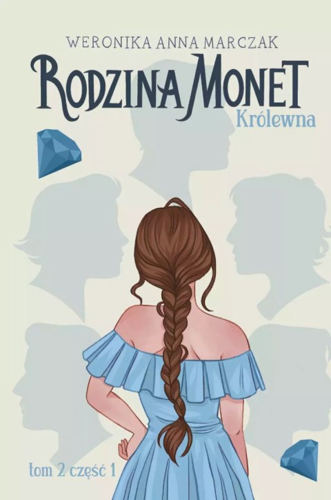 Rodzina Monet. Tom 2. Królewna. Część 1 Rodzina Monet. Tom 2. Królewna. Część 1