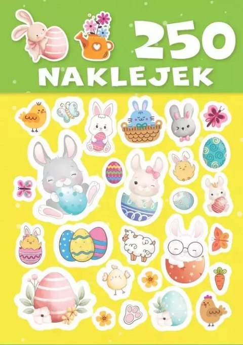 250 naklejek. Wielkanoc z pomysłem. 250 naklejek. Wielkanoc z pomysłem.