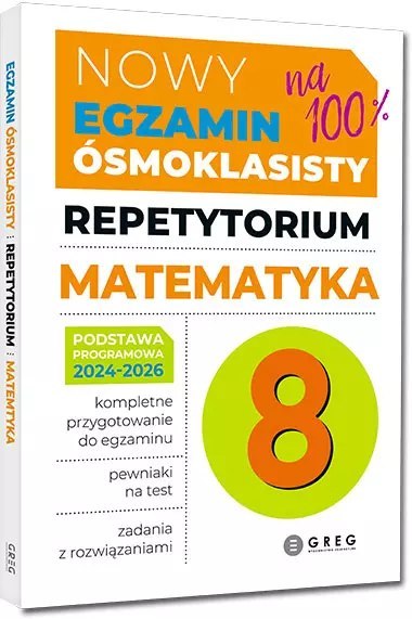 Nowy Egzamin ósmoklasisty - matematyka. Repetytorium - 2024-2026 Nowy Egzamin ósmoklasisty - matematyka. Repetytorium - 2024-2026