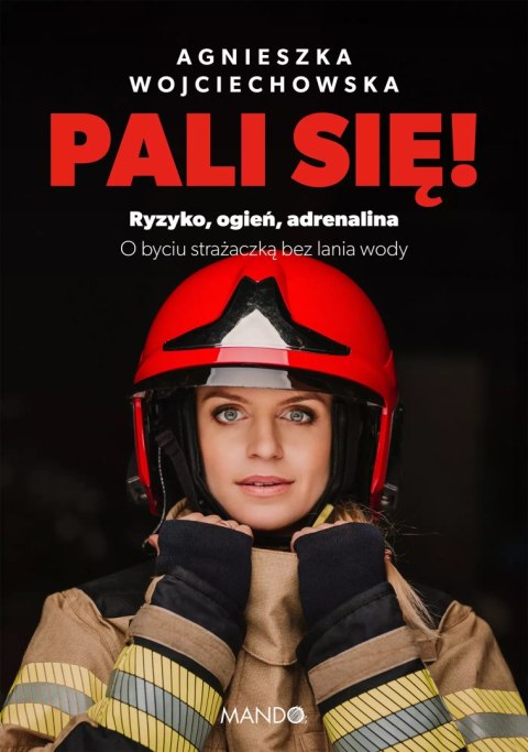 Pali się! Ryzyko, ogień, adrenalina