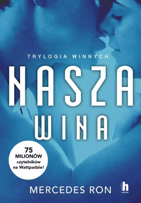 Trylogia winnych. Tom 3. Nasza wina Trylogia winnych. Tom 3. Nasza wina