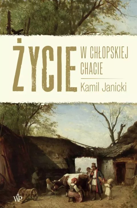 Życie w chłopskiej chacie Życie w chłopskiej chacie