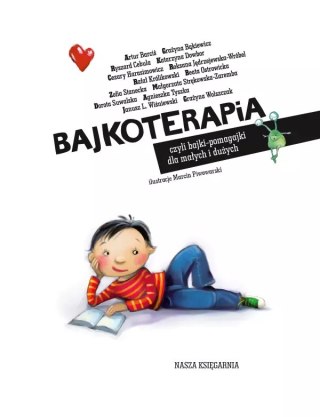 Bajkoterapia, czyli bajki-pomagajki dla małych i dużych